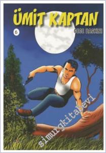 Gece Baskını - Ümit Kaptan 6 -        2018