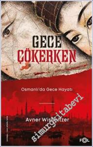 Gece Çökerken : Osmanlı'da Gece Hayatı -        2023