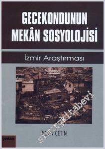 Gecekondunun Mekân Sosyolojisi: İzmir Araştırması -        2012