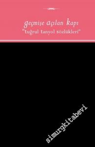 Geçmişe Açılan Kapı: Tuğrul Tanyol Sözlükleri -