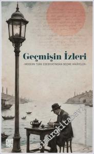 Geçmişin İzleri: Modern Türk Edebiyatından Seçme Hikâyeler -        2025