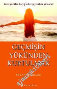 Geçmişin Yükünden Kurtulmak -