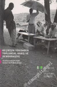 Geçmişin Yükünden Toplumsal Barış ve Demokrasiye: Geçmişle Hesaplaşma: Neden? Ne Zaman? Nasıl? -        2007