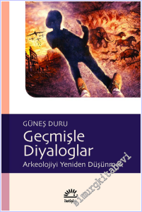 Geçmişle Diyaloglar : Arkeolojiyi Yeniden Düşünmek -        2026