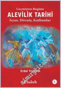 Geçmişten Bugüne Alevilik Tarihi : İsyan Direniş Katliamlar  -        2024
