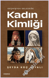 Geçmişten Geleceğe Kadın Kimliği -