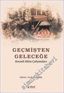 Geçmişten Geleceğe Kocaeli Müze Çalışmaları -        2022