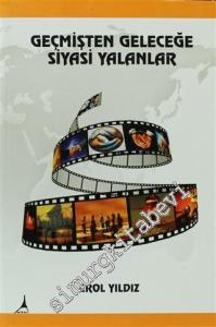 Geçmişten Geleceğe Siyasi Yalanlar  -