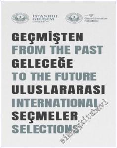 Geçmişten Geleceğe Uluslararası Seçmeler = From The Past To The Future International Selections -        2026