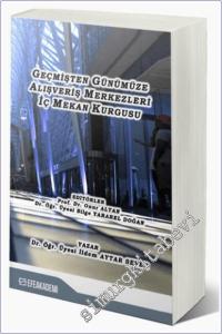 Geçmişten Günümüze Alışveriş Merkezleri İç Mekan Kurgusu -        2020