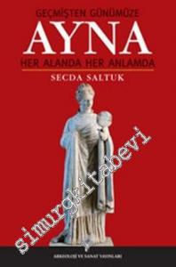 Geçmişten Günümüze Ayna: Her Alanda Her Anlamda -