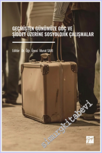 Geçmişten Günümüze Göç ve Şiddet Üzerine Sosyolojik Çalışmalar -