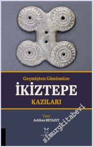 Geçmişten Günümüze İkiztepe Kazıları -        2026