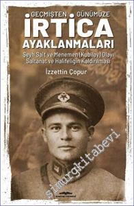 Geçmişten Günümüze İrtica Ayaklanmaları Şeyh Sait ve Menemen (Kubilay) Olayı Saltanat ve Halifeliğin Kaldırılması -        2023