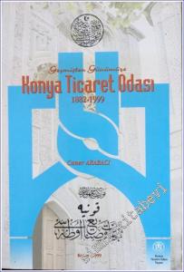 Geçmişten Günümüze Konya Ticaret Odası 1882 - 1999 -        1999