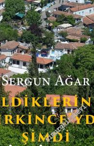 Geldiklerinde Çirkince'ydi, Şimdi Şirince : Mübadeleden bu yana Şirince'nin İnsan Tarihi -