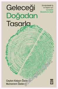 Geleceği Doğadan Tasarla : Sürdürülebilir İş ve Yaşam İçin İçimizdeki Ekosistemin Keşfi -         2026