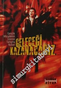 Geleceği Kazanacağız: Gençlik Mücadelesi Üzerine Tartışma Notları -