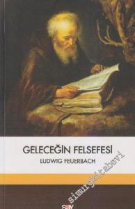 Geleceğin Felsefesi: Felsefe Reformu İçin Geçici Tezler -        2012