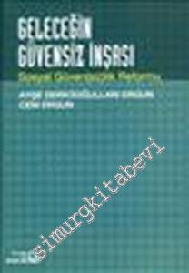 Geleceğin Güvensiz İnşası : Sosyal Güven(siz)lik Reformu -        2009