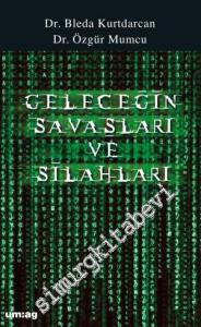 Geleceğin Savaşları ve Silahları -