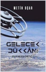 Gelecek Dükkanı : Kısa Bilimkurgu Öyküleri - 2 -        2024