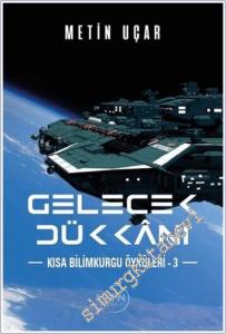 Gelecek Dükkanı : Kısa Bilimkurgu Öyküleri - 3 -        2025