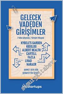 Gelecek Vadeden Girişimler - 7 Vaka Çalışması 7 Girişim Hikâyesi -        2023