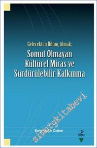 Gelecekten Ödünç Almak: Somut Olmayan Kültürel Miras ve Sürdürülebilir Kalkınma -        2023