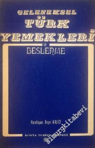 Geleneksel Türk Yemekleri ve Beslenme : Geleneksel Türk Mutfağı Sempzoyumu Bildirileri 10 -11  Eylül 1982 -