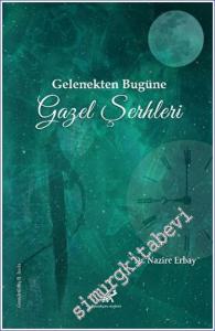 Gelenekten Bugüne Gazel Şerhleri -        2022