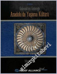 Gelenekten Geleceğe Anadolu'da Yaşama Kültürü -        2006