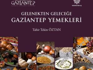 Gelenekten Geleceğe Gaziantep Yemekleri -