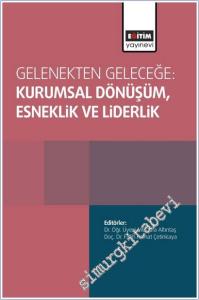 Gelenekten Geleceğe : Kurumsal Dönüşüm Esneklik ve Liderlik -        2026