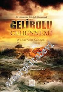 Gelibolu Cehennemi: Bir Alman'ın Gözüyle Çanakkale -