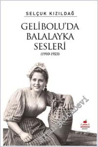 Gelibolu'da Balalayka Sesleri (1910 - 1923) -        2025