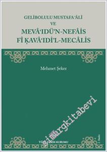 Gelibolulu Mustafa Ali ve Mevaidün Nefais Fi-Kavaıdil Mecalis -        2025