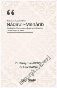 Gelibolulu Mustafa Alî'nin “Nadiru'l-Meharib” Adlı Eserinin Muhtevasının Değerlendirilmesi ve Transkripsiyonlu Metni -        2024