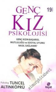 Genç Kız Psikolojisi: Genç Kızın Başarısı, Mutluluğu ve Sosyal Uyumu Nasıl Sağlanır? -        2015