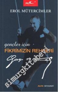 Gençler İçin Fikrimizin Rehberi Gazi Mustafa Kemal -