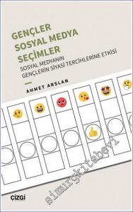 Gençler Sosyal Medya Seçimler : Sosyal Medyanın Gençlerin Siyasi Tercihlerine Etkisi -        2023
