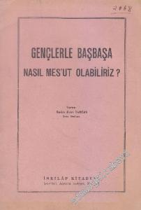 Gençlerle Başbaşa: Nasıl Mes'ut Olabiliriz? -
