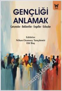 Gençliği Anlamak: Çatışmalar, Beklentiler, Engeller, Uzlaşılar -        2025