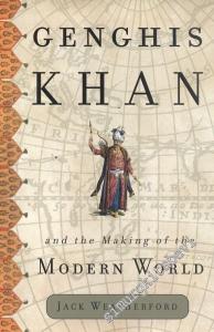Genghis Khan And The Making Of The Modern World -