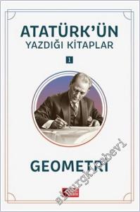 Geometri : Atatürk'ün Yazdığı Kitaplar 1 -        2025
