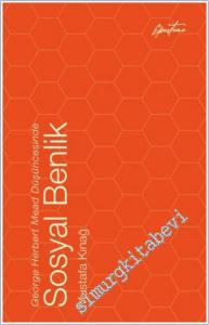 George Herbert Mead Düşüncesinde Sosyal Benlik -        2024