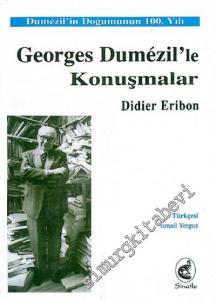 Georges Dumezil'le Konuşmalar : Dumezil'in Doğumunun 100. Yılı -
