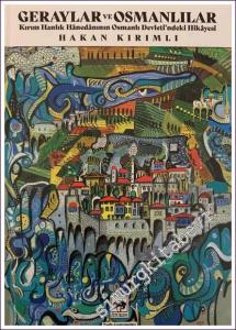 Geraylar ve Osmanlılar : Kırım Hanlık Hânedânının Osmanlı Devleti'ndeki Hikâyesi CİLTLİ -        2022