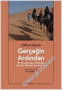 Gerçeğin Ardından : Bir Antropoloğun Gözünden İki İslam Ülkesinin Son Kırk Yılı -        2025