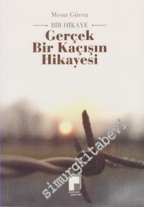 Gerçek Bir Kaçışın Hikâyesi - Bir Hikâye -